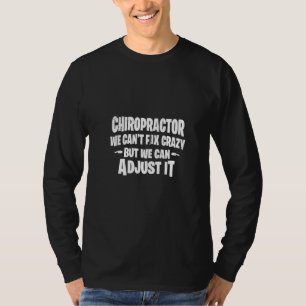 Womens Chiropractor Chiropractic We Can't Fix Cra T-Shirt