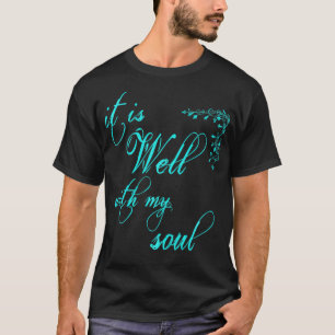 Women's Christian it is Well with my Soul T-Shirt