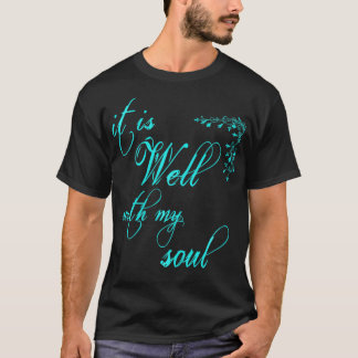 Women's Christian it is Well with my Soul  T-Shirt