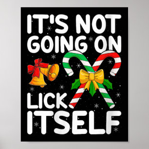 Womens Christmas Candy Cane It's Not Going To Lick Poster