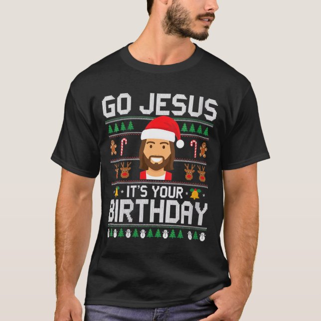 Womens Christmas Go Jesus It's Your Birthday - Fun T-Shirt (Front)