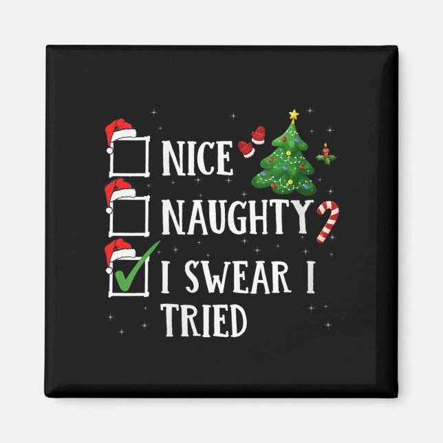 Womens Christmas Nice Naughty I Swear I Tried Funn Magnet (Front)