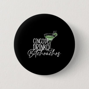 Womens Cinco De Drinko Achos Cinco De Mayo Drinkin 6 Cm Round Badge