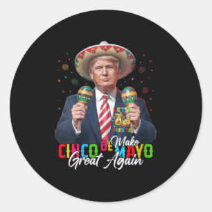 Womens Cinco De Mayo Make Cinco De Mayo Great Agai Classic Round Sticker