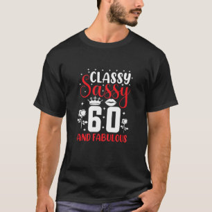 Womens Classy Sassy 60 And Fabulous Cute 60Th Birt T-Shirt