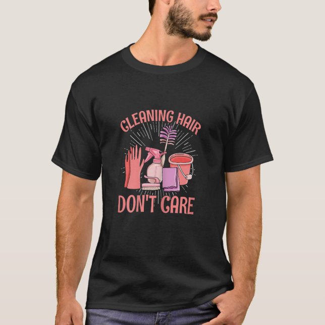 Womens Cleaning Hair  Don't Care For Housekeeper T-Shirt (Front)