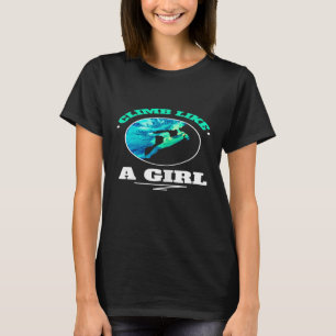 Womens Climb Like A Girl - Rock Climbing Colourful T-Shirt