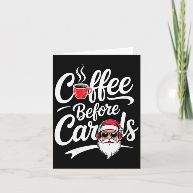 Womens Coffee Before Carols Funny Caffeine Lover C Card (Front)