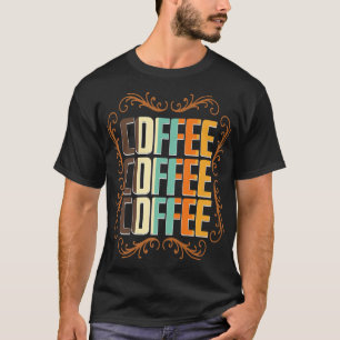 Womens Coffee Coffee Coffee Letter Print Funny Caf T-Shirt