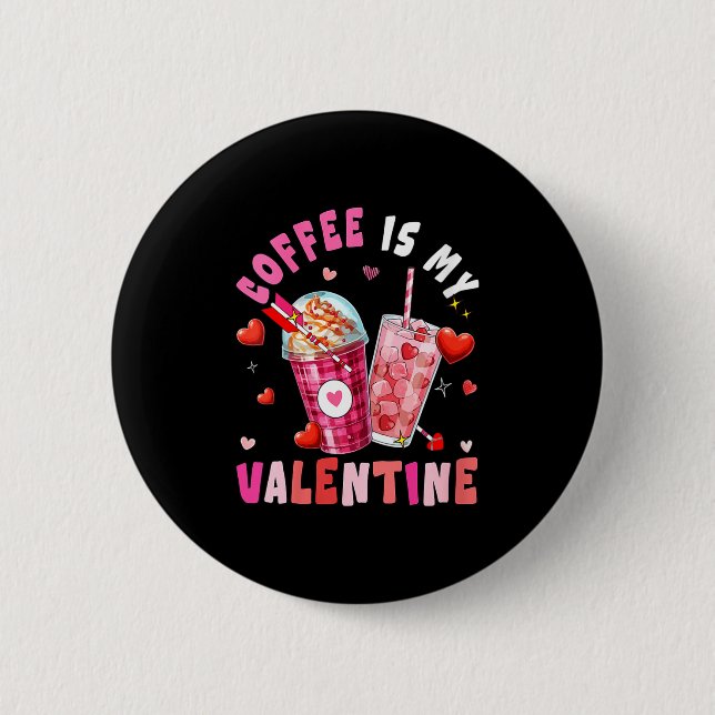 Women's Coffee Is My Valentine Hearts Matching Dri 6 Cm Round Badge (Front)