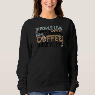 Womens  Coffee  Quote Coffee Addict Cool Coffee    Sweatshirt