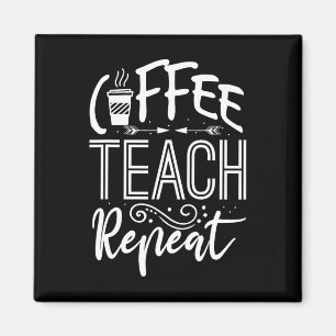 Womens Coffee Teach Repeat Teacher Funny Caffeine Magnet