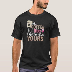 Womens  Coffee Wine Quote Barista Cool Coffee Wine T-Shirt