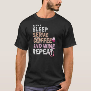 Womens  Coffee Wine Quote Barista Cool Coffee Wine T-Shirt