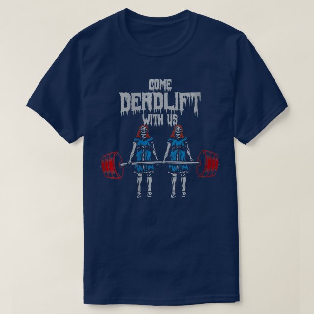 Womens Come Deadlift With Us Weightlifting Bodybui T-Shirt (Design Front)