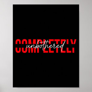 Womens Completely Unbothered Sarcasm Saying Quote Poster