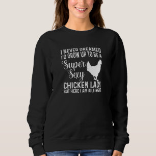 Womens Cool Chicken Lady Farm Chicken Lovers Funny Sweatshirt