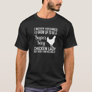 Womens Cool Chicken Lady Farm Chicken Lovers Funny T-Shirt