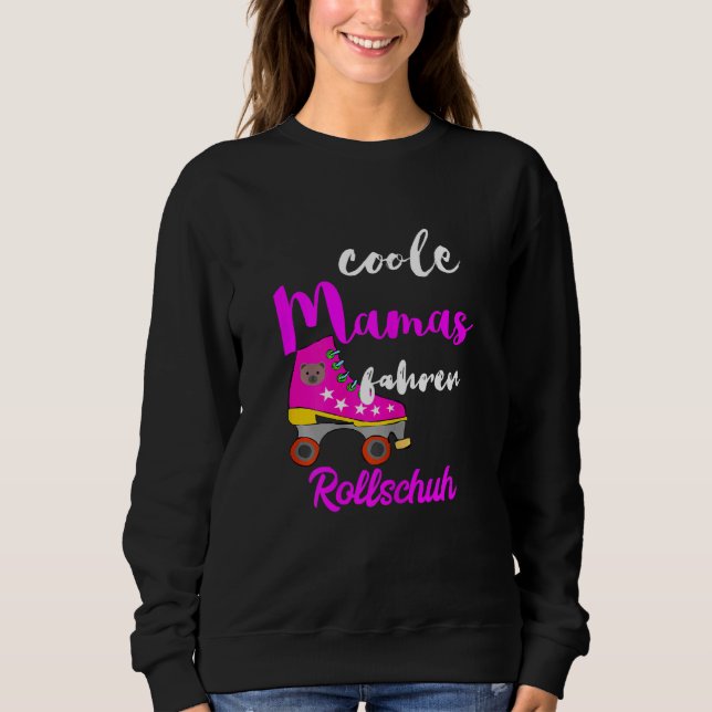 Womens Cool Mamas Driving Roller Skates Mother Rol Sweatshirt (Front)