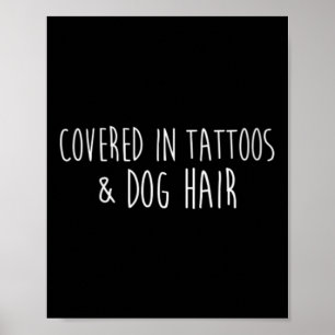 Womens Covered In Tattoos And Dog Hair Inked Artis Poster