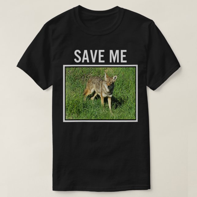 Womens COYOTE PHOTO Save Me Wild Dog San Diego Cal T-Shirt (Design Front)