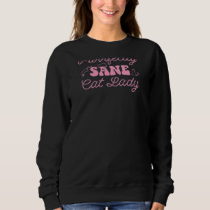 Womens Crazy Cat Lady Purrfectly Sane I Love My Ca Sweatshirt