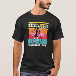 Womens Crazy Flamingo Lady Animal Bird Pun T-Shirt