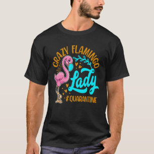 Womens Crazy Flamingo Lady Animal Bird Pun T-Shirt