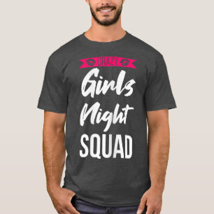 Womens crazy girls night squad party ladies bride  T-Shirt