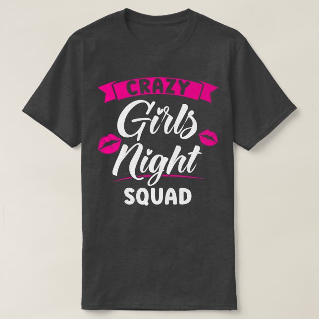 Womens crazy girls night squad party ladies bride  T-Shirt (Design Front)