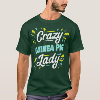 Womens Crazy Guinea Pig Lady - Funny Guinea Pig T- T-Shirt