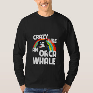 Womens Crazy Like An Orca Whale Watching Funny LGB T-Shirt