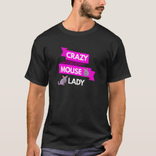 Womens Crazy Mouse Lady Pet Mouse Mum For Small Pe T-Shirt
