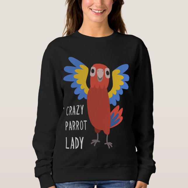 Womens Crazy Parrot Lady Woman Lover Owner Mum Quo Sweatshirt (Front)