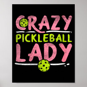 Womens crazy pickleball lady funny pickle ball poster