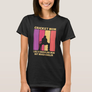 Womens Cricket Sport Quote For A Cricket Mum T-Shirt