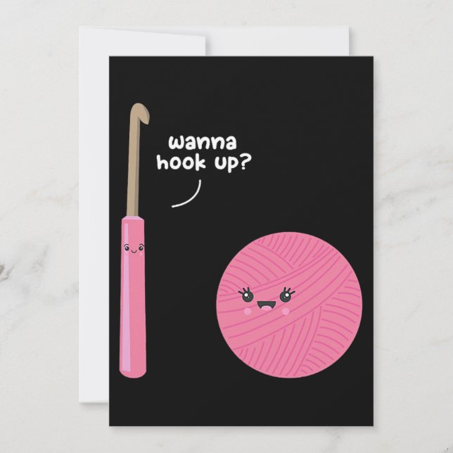 Womens Crocheting Wanna Hook Up Crochet Yarn Croch Invitation (Front)