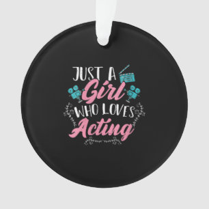 Womens Cute Actor Just A Girl Who Loves Acting Ornament