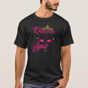 Womens Cute Birthday Girl Queens Are Born On April T-Shirt