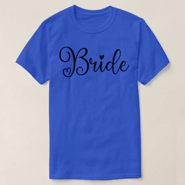 Womens Cute Bride Funny Wedding Party And Bachelor T-Shirt (Design Front)
