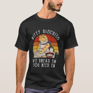 Womens Cute Cat Kitty Biscuits We Knead Em You Nee T-Shirt
