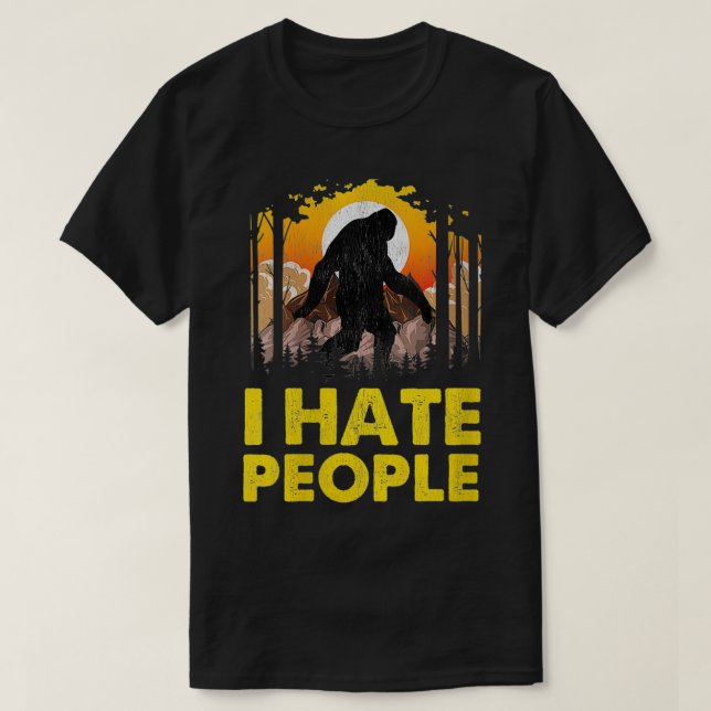 Womens Cute & Funny I Hate People Bigfoot Pun Natu T-Shirt (Design Front)