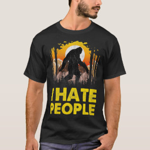 Womens Cute & Funny I Hate People Bigfoot Pun Natu T-Shirt