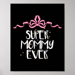 Womens Cute Funny Super Mommy Ever Saying Coquette Poster