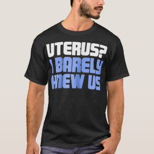 Womens Cute Funny Uterus Hysterectomy _4 T-Shirt