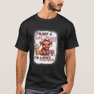 Womens Cute Highland Cow I'm Not A Hot Mess Im A S T-Shirt