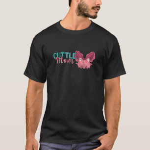 Womens Cuttle Mum Cuttlefish Marine Ocean Animals  T-Shirt