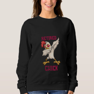 Womens Dabbing Chicken  Retired Chick Retirement   Sweatshirt