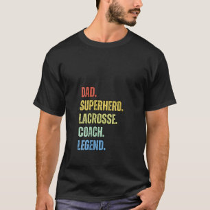 Womens Dad Superhero Lacrosse Coach Legend Funny C T-Shirt