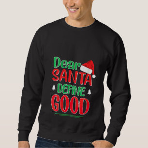 Womens Dear Santa Define Good Christmas I Can Expl Sweatshirt